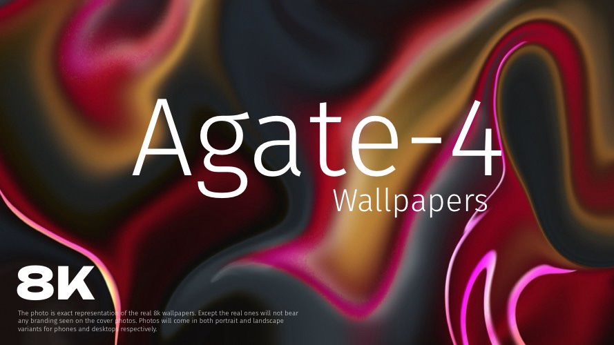 AGATE-4 Series 8K Wallpapers Pack for Desktop, Laptops, and Smartphones including Samsung Galaxy, Google Pixel and iPhones
